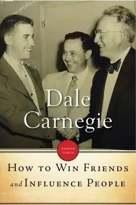 How To Win Friends and Influence People by Dale Carnegie