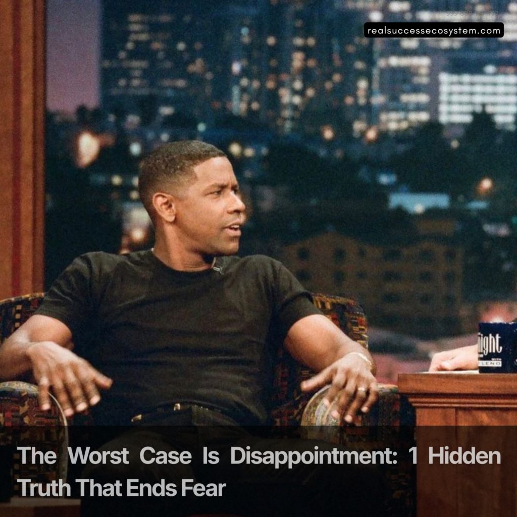 the worst case is disappointment, not death truth