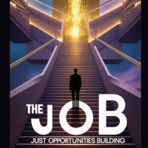 The JOB: Just Opportunities Building